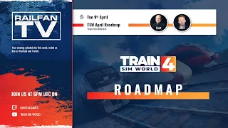 Train Sim World Roadmap - April 2024