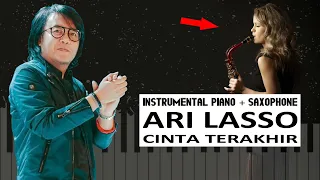 Ari Lasso - Cinta Terakhir ~ Musik Instrumental Piano + Saxophone