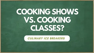 Cooking Shows or Cooking Classes: The Best Way to Learn Culinary Skills