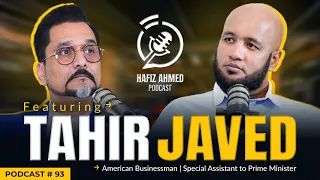 Hafiz Ahmed Podcast Featuring Tahir Javed (American Businessman) | Hafiz Ahmed