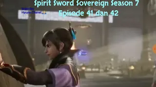 Spirit Sword Sovereign Season 7 Episode 41 dan 42 sub indo |Versi Novel.
