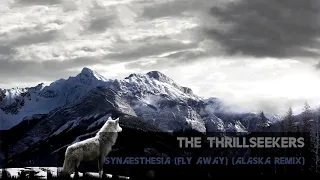The Thrillseekers - Synaesthesia (Fly Away) (Alaska Remix) [Classic Ambient]