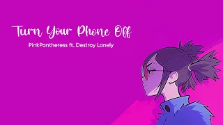 Vietsub | Turn Your Phone Off - PinkPantheress, Destroy Lonely | Lyrics Video
