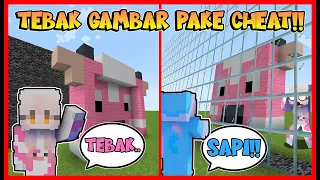 ATUN PAKE CHEAT TEMBUS PANDANG UNTUK CHALLENGE TEBAK GAMBAR !! Feat @sapipurba Minecraft