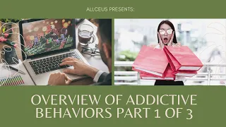 Overview of Behavioral Addictions: Part 1 of 3