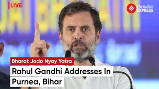 Rahul Gandhi Speech: Rahul Gandhi Addresses Public In Purnia, Bihar | Bharat Jodo Nyay Yatra