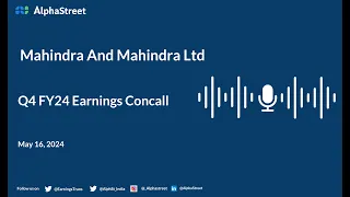 Mahindra And Mahindra Ltd Q4 FY2023-24 Earnings Conference Call