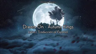 Dream On - Autumn Kings (Cover) | Lyrics / Traducción al Español