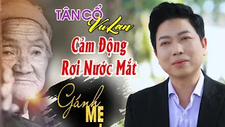 83 Tân Cổ Vu Lan Hay Số 1 Ca Cổ Mẹ Cảm Động Rơi Nước Mắt ❤️ Tân Cổ Gánh Mẹ - Thanh Nhường