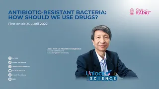 Unlock The Science Ep.43 ANTIBIOTIC-RESISTANT BACTERIA: HOW SHOULD WE USE DRUGS?