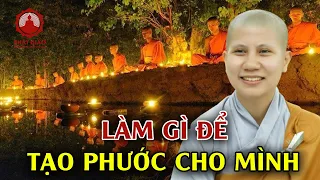 Làm gì để Tạo Phước cho mình? - SC. Giác Lệ Hiếu | PGVN