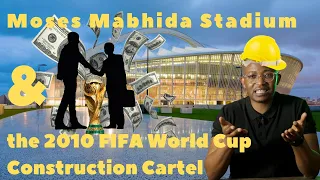 MOSES MABHIDA STADIUM AND THE 2010 FIFA WORLD CUP CONSTRUCTION CARTEL