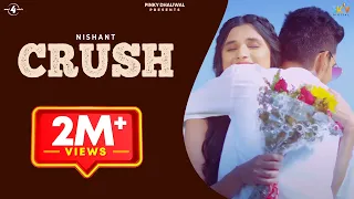 CRUSH (Full Video) | NISHANT feat KANIKA MANN | New Punjabi Songs 2017