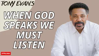 Trust in God - When God Speaks We Must Listen | Tony Evans 2023