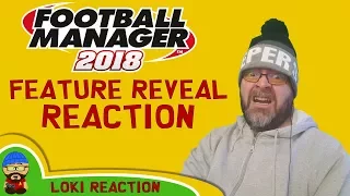 FM18 Headline Features Reveal Live Reaction - Football Manager 2018