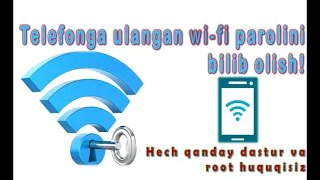 Telefonga ulangan wi fi parolini bilish. Hech qanday dastur va root huquqisiz tez va oson!!!