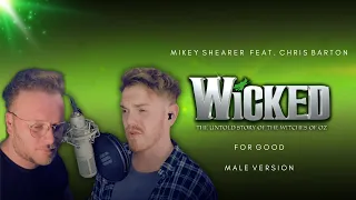 For Good - Wicked - Male Cover - Chris Barton & Mikey Shearer