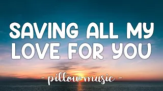 Saving All My Love For You - Whitney Houston (Lyrics) 🎵