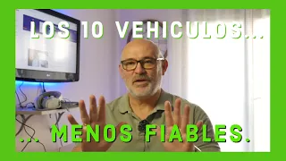 LOS 10 VEHÍCULOS MENOS FIABLES.