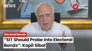 Kapil Sibal Calls for SIT Probe into Electoral Bonds, PM-CARES Fund Donations | Election 2024