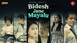 Bidesh Jane Mayalu (बिदेश जाने मायालु) - Deepak Thapa | Official Music Video