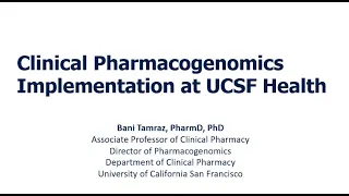 September 28, 2023 - Clinical Pharmacogenomics Implementation at UCSF Health