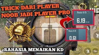 CARA MENJADI PRO PLAYER DARI NOOB PLAYER | CARA MENAIKAN KD | PUBGMOBILE