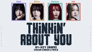 H1-KEY (하이키) Thinkin’ About You [Color Coded Lyrics]