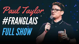 PAUL TAYLOR - #FRANGLAIS - FULL SHOW