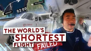 The World’s SHORTEST Flight….FAILED