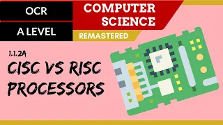 6. OCR A Level (H046-H446) SLR2 - 1.1 CISC vs RISC