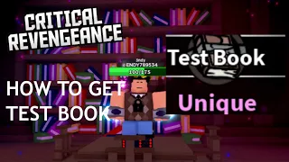 How To get TEST BOOK - critical Revengeance