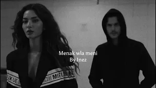 Inez - Menak wla meni | English lyrics Slowed