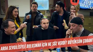 Arda SEVGİLİSİYLE Buluşmak İçin Ekibe Ne SÖZ VERDİ? Büyüksün ÇOBAN 544. Bölüm