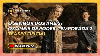 O Senhor dos Anéis : Os Anéis de Poder Teaser Trailer Oficial temporada 2 assista