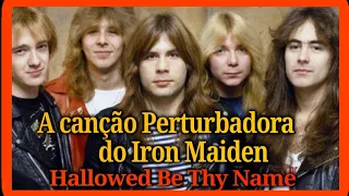 IRON MAIDEN: HALLOWED BE THY NAME : ANÁLISE DA LETRA