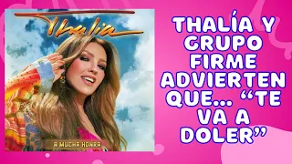 Thalía y Grupo Firme advierten que.. "Te Va A Doler"