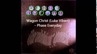Wagon Christ (Luke Vibert) - Phase Everyday