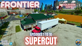 **NEW SERIES** - SUPERCUT EPISODES 1 TO 10 - Frontier - Farming Simulator 22