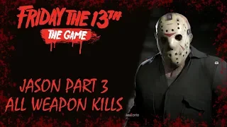 JASON PART 3 ALL WEAPON KILLS | FRIDAY THE 13th THE GAME