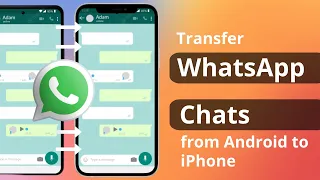 [2 Ways] How to Transfer WhatsApp Chats from Android to iPhone 2023