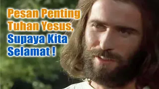 Pesan Penting Tuhan Yesus Supaya Kita Bisa Selamat | Umat Kristiani Harus Tahu ❗ | Iman Kristiani