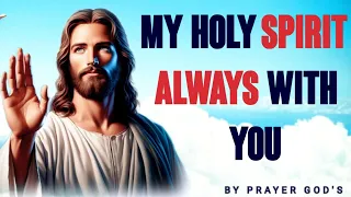 My Holy Spirit Always Surrounds You| God Message For You Today| Christian Motivation| God Message