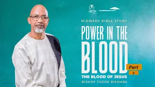 Bishop Tudor Bismark | There's Power In The Blood (The Blood of Jesus) Part 2