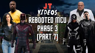 Rebooted MCU: Phase 3 Part 7 (Saga 1 Finale)