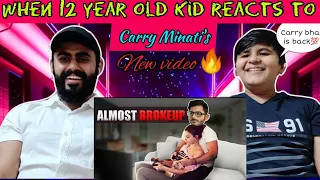 WHEN 12 YEAR OLD KID REACTS TO CARRY MINATI'S NEW VIDEO | PLAYING WITH MY HOT GIRLFRIEND🔥