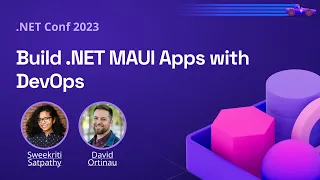 Build .NET MAUI Apps with DevOps | .NET Conf 2023