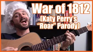 War of 1812 (Katy Perry "Roar" Parody) - @MrBettsClass