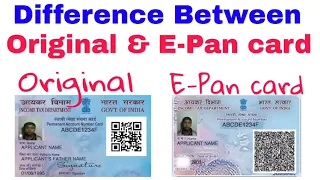 what are the difference between E PAN card original normal physical PAN card?