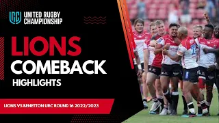 URC GREAT COMEBACK Lions vs Benetton Round 16 2022/2023